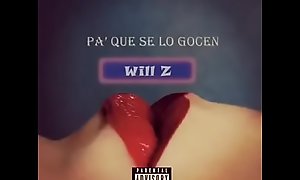 Will Z - Pa que se lo gocen  porn  @willzgram